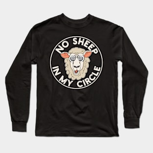 No Sheep In My Circle - Sheeple Long Sleeve T-Shirt